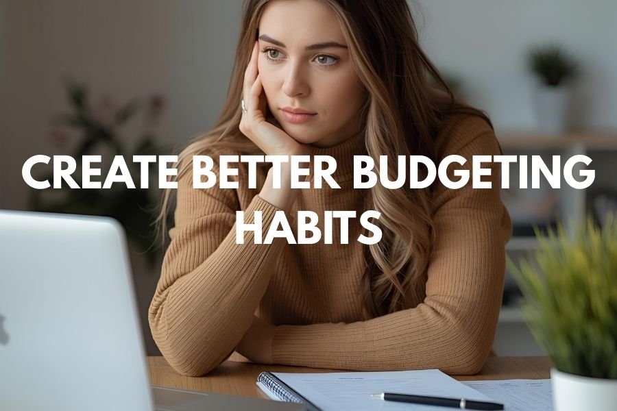 Five Ways to Create Better Budgeting Habits